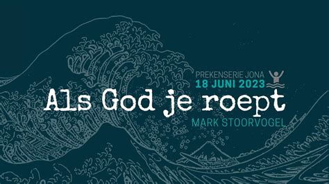 Als God Je Roept Mark Stoorvogel Juni Youtube