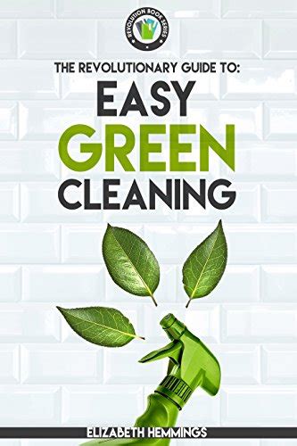 Easy Green Cleaning Join The Safe Effective And Eco Friendly Cleaning