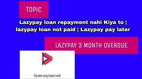 Lazypay Loan Repayment Nahi Kiya To Lazypay Loan Not Paid Lazypay