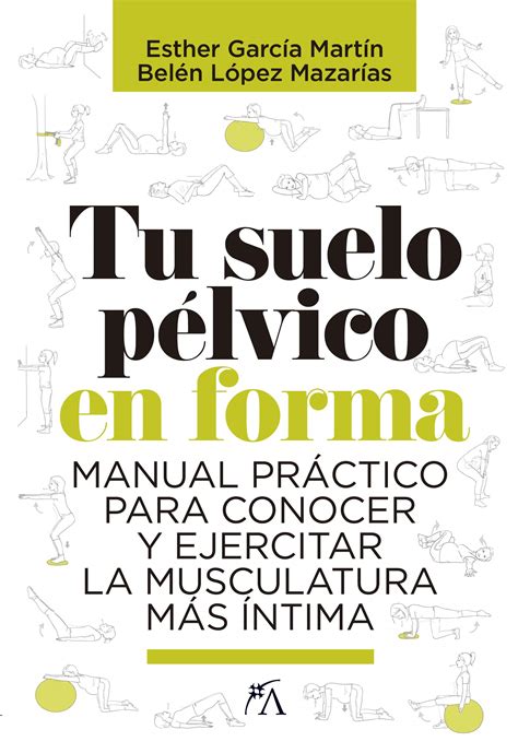 Buy Tu Suelo P Lvico En Forma Manual Pr Ctico Para Conocer Y Ejercitar