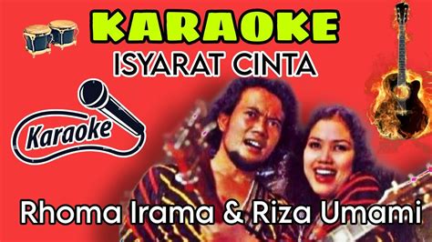 Karaoke Isyarat Cinta Duet Maut Rhoma Irama Riza Umami Asik