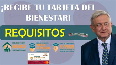 Becas Benito Ju Rez Requisitos Para Recoger Tu Tarjeta Del Bienestar