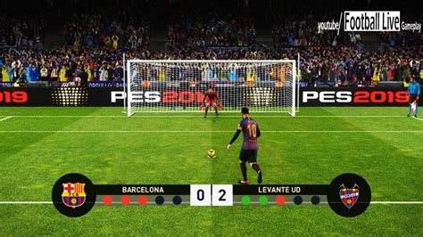 PES 2019 FC Barcelona Vs Levante Penalty Shootout Gameplay PC