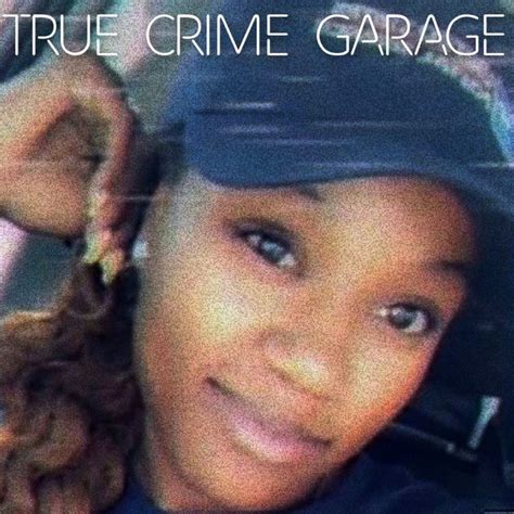 Kierra Coles Part 2 716 True Crime Garage Podcast On Spotify