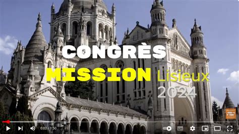 Retour Vid O Sur Le Congr S Mission Lisieux Les Catholiques Du