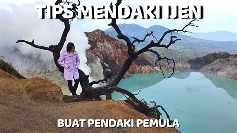 Tips Jitu Mendaki Kawah Ijen Untuk Pendaki Pemula Trip Banyuwangi