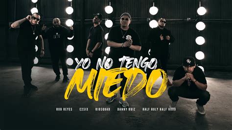 Riosquad Yo No Tengo Miedo Feat C2six Rob Reyes Danny Ruiz Half