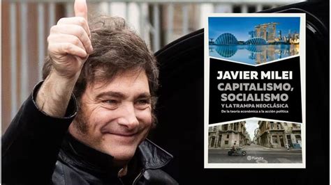 Javier Milei No Irá A La Feria Del Libro Y Presentará Su Obra En El