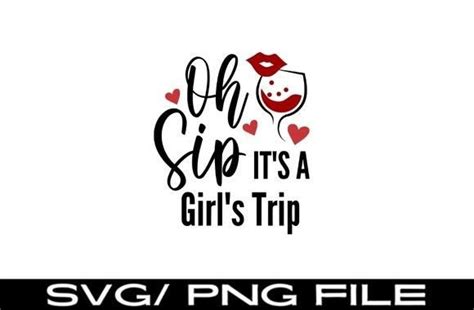 6 Oh Sip Its A Girls Trip Svg Designs And Graphics