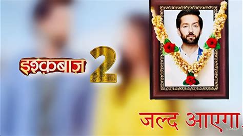 Ishqbaaz Season 2 Returns Exciting Details And Launch Date Revealed In