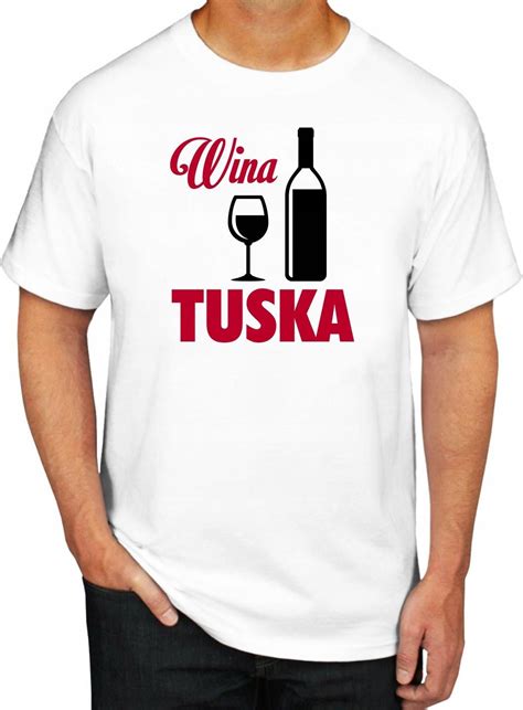 Koszulka T Shirt Wina Tuska Anty Pis Humor S Ceny I Opinie Ceneo Pl