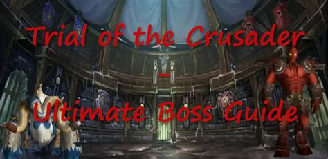 Wotlk Toc Trial Of The Crusader Boss Guides