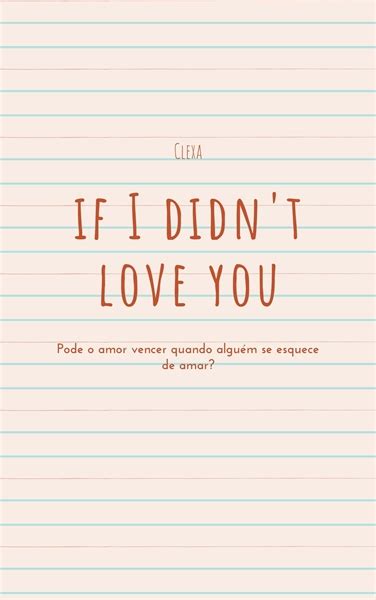 História If I Didnt Love You Clexa Continuação Chasing After You