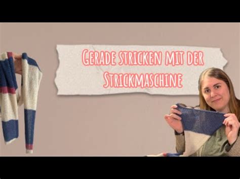 Gerade Stricken Mit Der Strickmaschine Einfach Erkl Rt Youtube