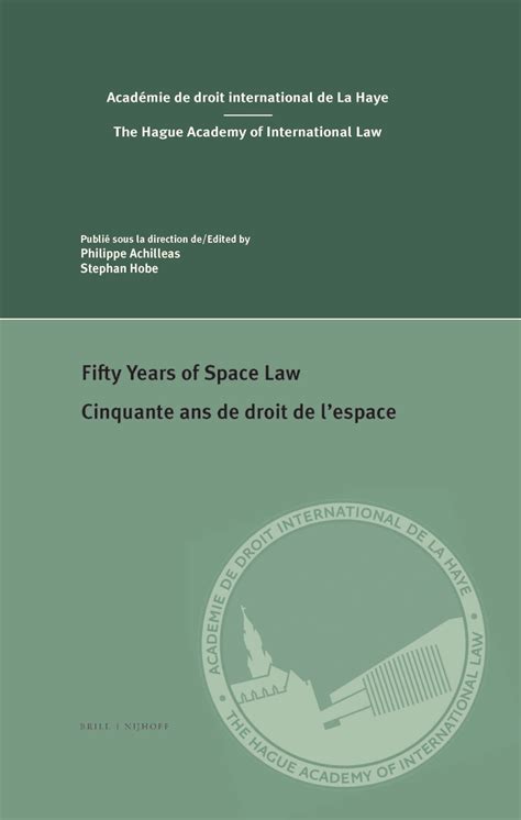 Fifty Years Of Space Law Cinquante Ans De Droit De Lespace Brill