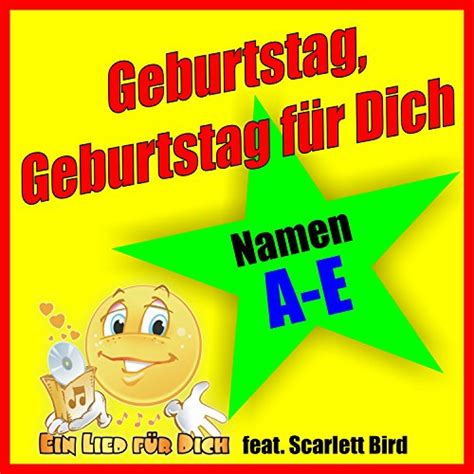 Amazon Music Ein Lied Für Dich Feat Scarlett Birdのgeburtstag Geburtstag Für Dich Namen A E