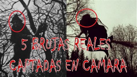 TOP 5 BRUJAS REALES CAPTADAS EN VIDEO YouTube