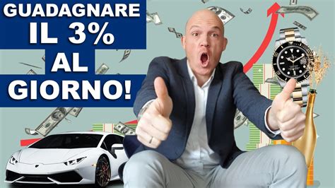 Come Guadagnare Il 3 Al Giorno Ecco Come Funziona L INTERESSE