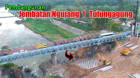 Pembangunan Jembatan Ngujang Tulungagung Youtube