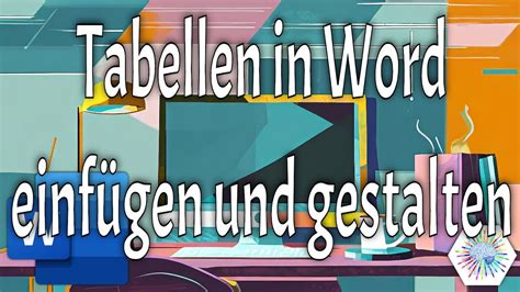 Tabellen in Word einfügen formatieren und gestalten YouTube