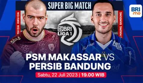 Link Live Streaming Psm Makassar Vs Persib Bandung Bri Liga Hari Ini