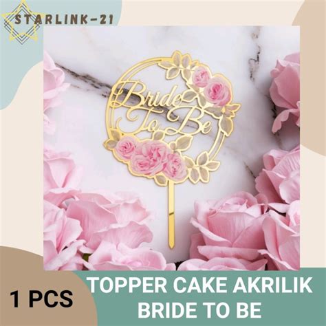 Jual TOPPER CAKE BRIDE TO BE Topper Kue Bridal Shower Akrilik Premium