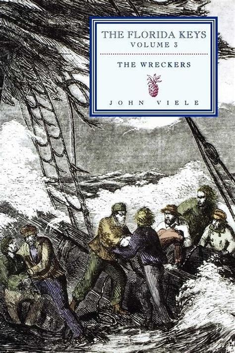 The Florida Keys The Wreckers John Viele