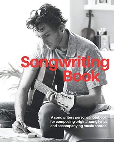 Songwriting Book A Songwriters Personal Notebook For Composing Original Song Lyrics And