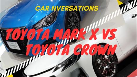 Comparison Between Toyota Crown Vs Mark X Grmn Gazoo Racing