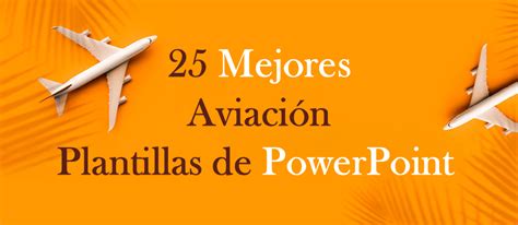 Las 25 Mejores Plantillas De Powerpoint De Aviación Para La Industria