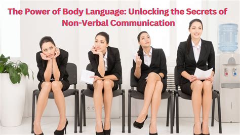 The Power Of Body Language Unlocking The Secrets Of Non Verbal