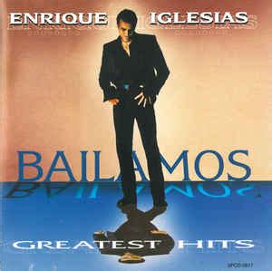 Enrique Iglesias - Bailamos (Greatest Hits) | Discogs