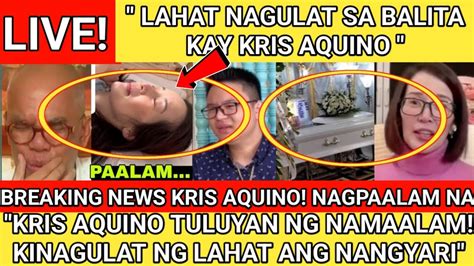 JUST IN KRIS AQUINO NAMAALAM NABUONG PILIPINAS NAGDADALAHATI Sa