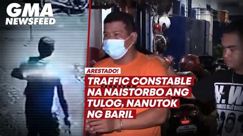 Traffic Constable Na Naistorbo Ang Tulog Nanutok Ng Baril Gma News