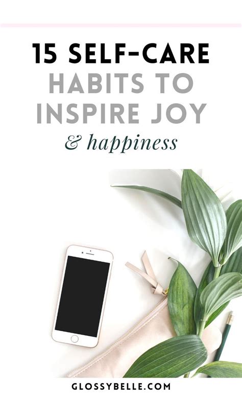 Daily Self Care Habits That Will Inspire Joy Happiness In Your Life