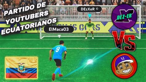 PARTIDAZO De YOUTUBERS ECUATORIANOS En EFOOTBALL MOBILE DEzXeR Vs