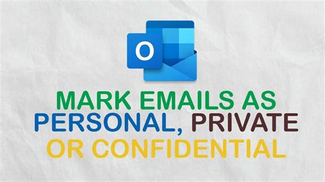 How To Mark Email As Personal Or Private Or Confidential In Outlook 365