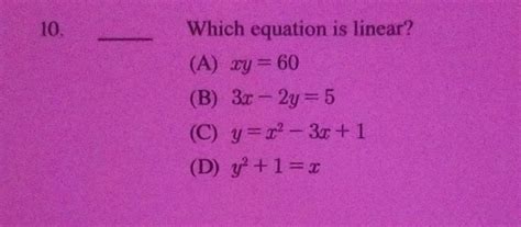 Solved Which Equation Is Linear A Xy 60 B 3x−2y 5 C