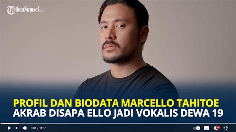 Profil Dan Biodata Marcello Tahitoe Akrab Disapa Ello Dikabarkan Jadi