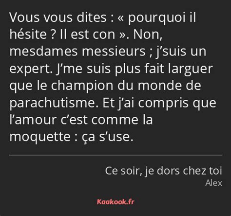 Citation Vous Vous Dites Pourquoi Il Hésite Il Est Kaakook