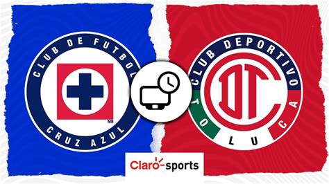 Cruz Azul Vs Toluca En Vivo D Nde Ver Jornada Apertura