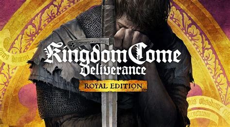 Kingdom Come Deliverance Royal Edition Switch All The Updates