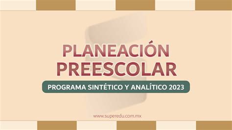 Esbozo】 Programa Analítico Y Sintético Para Preescolar 2023