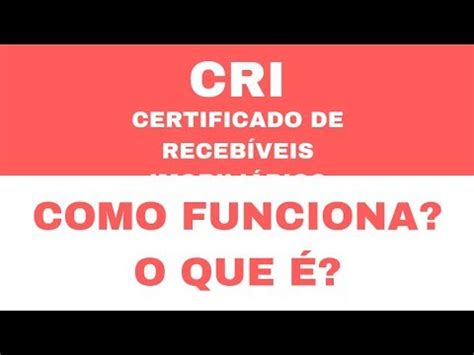 O que é e como funciona um CRI Certificado de Recebíveis Imobiliários