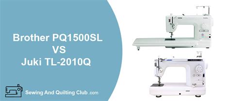 Brother PQ1500SL vs Juki TL-2010Q