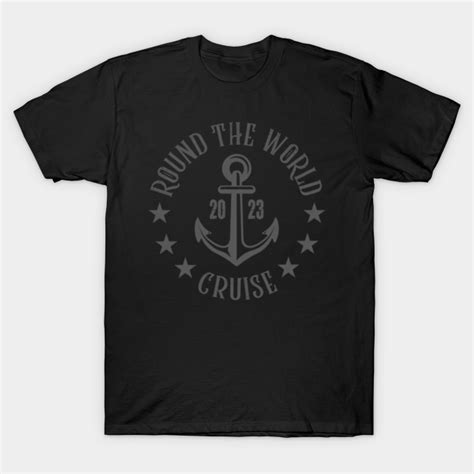 Cruising Around The World In 2023 Round The World Cruise T Shirt