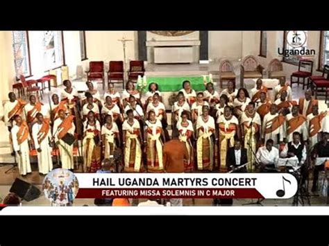 Hail Uganda Martyrs Concert The Evangelical Choir Of Christ The King