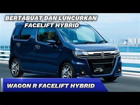 Suzuki Karimun Akhirnya Sadar Wagon R Facelift Terbaru Hybrid