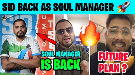 OMG SID BACK AS SOUL MANAGER SOUL SID IS BACK SCOUT FUTURE PLANS