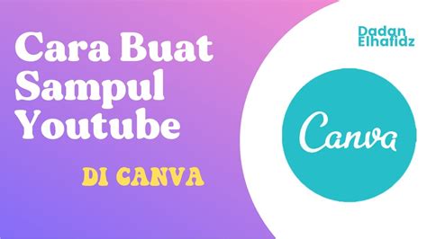 Cara Membuat Sampul Youtube Di Canva Youtube